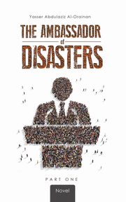 The Ambassador of Disasters, Al-Orainan Yasser Abdulaziz