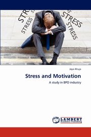 Stress and Motivation, Ahuja Jaya