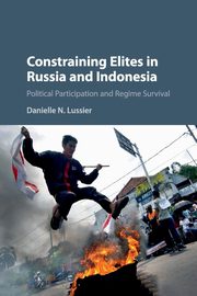 Constraining Elites in Russia and Indonesia, Lussier Danielle N.