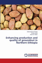 Enhancing production and quality of groundnut in Northern Ethiopia, Redae Gebreselassie