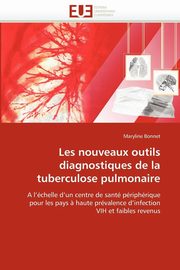 Les nouveaux outils diagnostiques de la tuberculose pulmonaire, BONNET-M