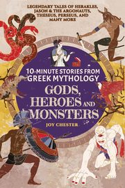 10-Minute Stories From Greek Mythology-Gods, Heroes, and Monsters, Chester Joy