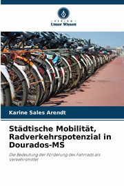 Stdtische Mobilitt, Radverkehrspotenzial in Dourados-MS, Sales Arendt Karine