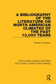 A Bibliography of the Literature on North American Climates of the Past 13,000 Years, Grayson Donald K
