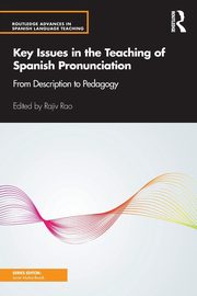 Key Issues in the Teaching of Spanish Pronunciation, 