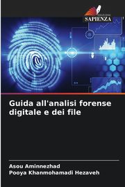 Guida all'analisi forense digitale e dei file, Aminnezhad Asou