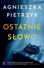 Ostatnie sowo, Pietrzyk Agnieszka