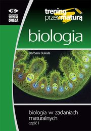 Biologia Trening przed matur Zadania maturalne, Bukaa Barbara