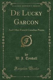 ksiazka tytu: De Lucky Garcon autor: Tyndall W. J.