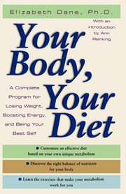 ksiazka tytu: Your Body, Your Diet autor: Dane Elizabeth