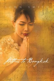 ksiazka tytu: Letters to Bangkok autor: Smith John