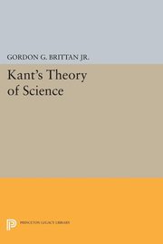 Kant's Theory of Science, Brittan Gordon G.