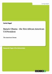 ksiazka tytu: Barack Obama - the first African American US-President autor: Pagel Carla