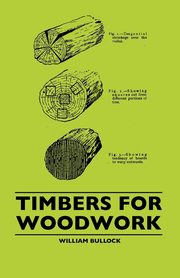 Timbers For Woodwork, Bullock William