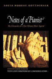 Notes of a Pianist, Gottschalk Louis Moreau