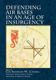 Defending Air Bases in an Age of Insurgency, Caudill Shannon