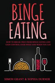 Binge Eating, Grant Simon