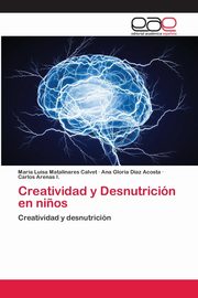 Creatividad y Desnutricin en ni?os, Matalinares Calvet Maria Luisa