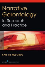 Narrative Gerontology in Research and Practice, de Medeiros Kate PhD