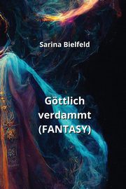 Gttlich verdammt  (FANTASY), Bielfeld Sarina