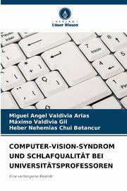 COMPUTER-VISION-SYNDROM UND SCHLAFQUALITT BEI UNIVERSITTSPROFESSOREN, Valdivia Arias Miguel Angel