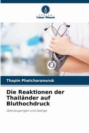 Die Reaktionen der Thailnder auf Bluthochdruck, Phatcharanuruk Thapin