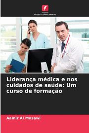 Liderana mdica e nos cuidados de sade, Al Mosawi Aamir