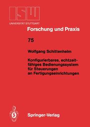 Konfigurierbares, echtzeitfhiges Bedienungssystem fr Steuerungen an Fertigungseinrichtungen, Schittenhelm Wolfgang