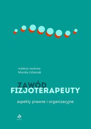 Zawd fizjoterapeuty Aspekty prawne i organizacyjne, 