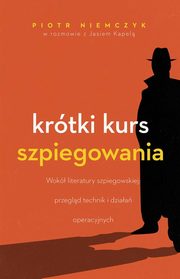 Krtki kurs szpiegowania, Niemczyk Piotr, Kapela Jan