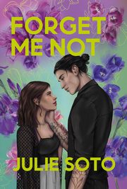 Forget Me Not, Soto Julie