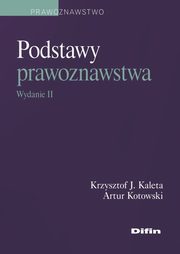 Podstawy prawoznawstwa w2, Kotowski Artur, Kaleta Krzysztof J.