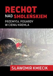 Rechot nad Smoleskiem, Kmiecik Sawomir