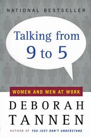 Talking from 9 to 5, Tannen Deborah