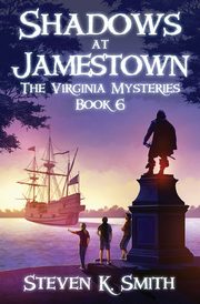 Shadows at Jamestown, Smith Steven K