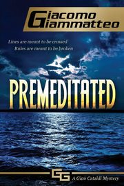 Premeditated, Giammatteo Giacomo