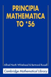 Principia Mathematica to *56, Whitehead Alfred North