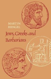 Jews, Greeks and Barbarians, Hengel Martin