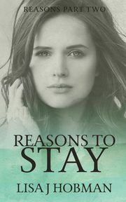 Reasons to Stay, Hobman Lisa J.