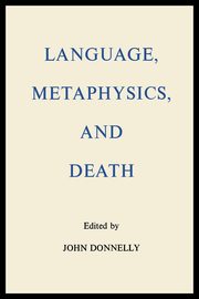 Language, Metaphysics, and Death, Donnelly John
