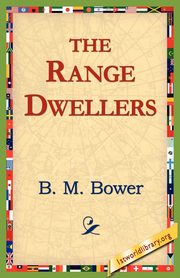 The Range Dwellers, Bower B. M.