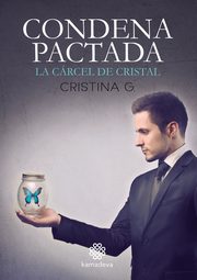 Condena Pactada. La crcel de cristal, G. Cristina