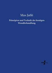 Prinzipien und Technik der heutigen Wundbehandlung, Jaff Max