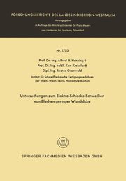 Untersuchungen zum Elektro-Schlacke-Schweien von Blechen geringer Wanddicke, Henning Alfred Hermann