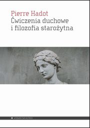 wiczenia duchowe i filozofia staroytna, Hadot Pierre