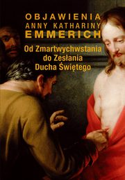 Od  Zmartwychwstania do Zesania Ducha witego, Emmerich Anna Katharina