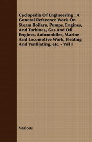 Cyclopedia Of Engineering, Various