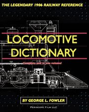 Locomotive Dictionary, Fowler George L