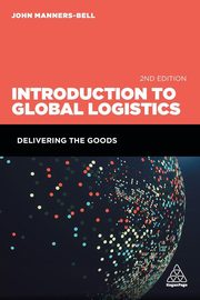 Introduction to Global Logistics, Manners-Bell John
