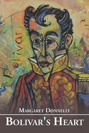 Bolivar's Heart, Donnelly Margaret